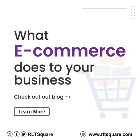 What E-commerce does to your business