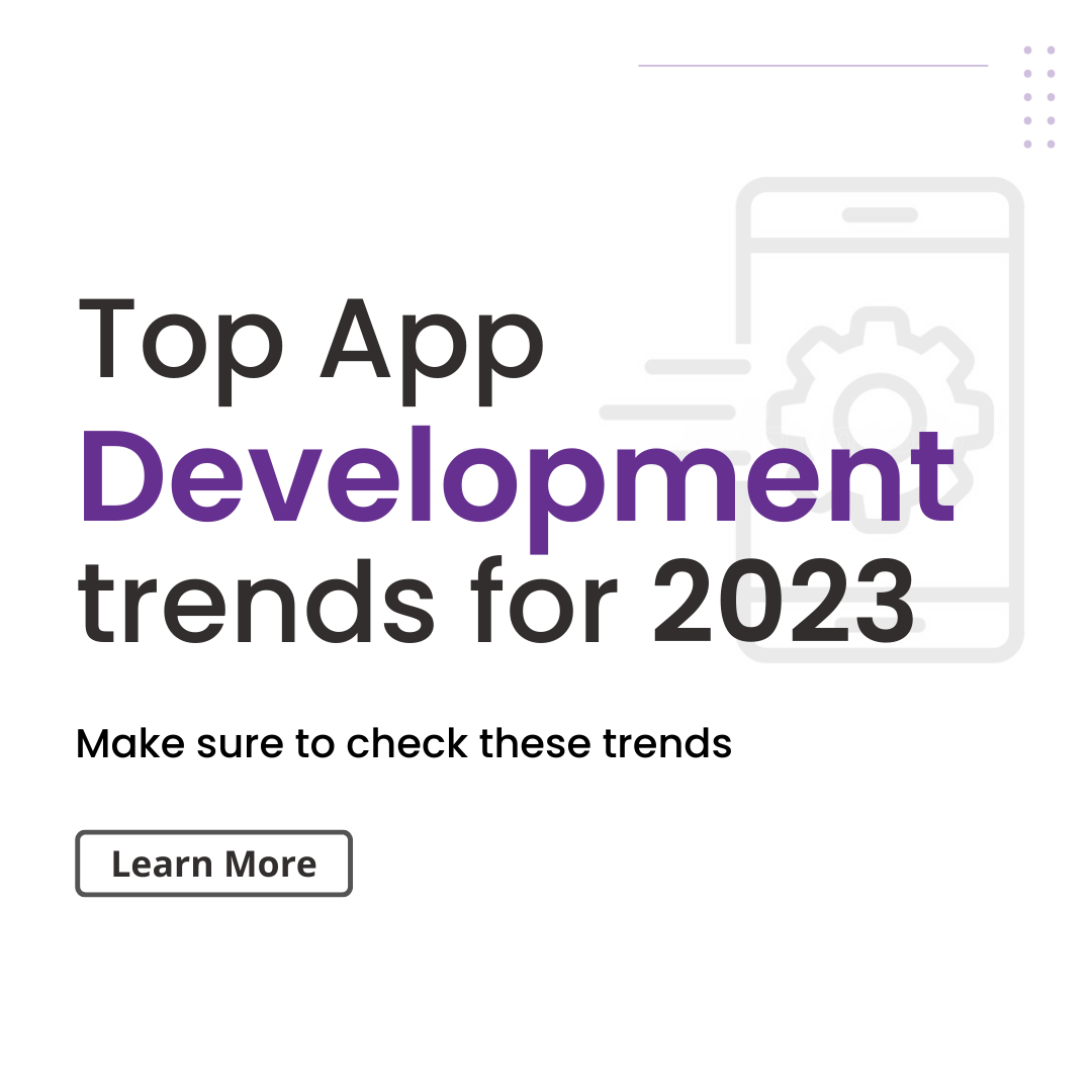 Top Web Development Trends To Look Out For In 2023 That Will Help You Win