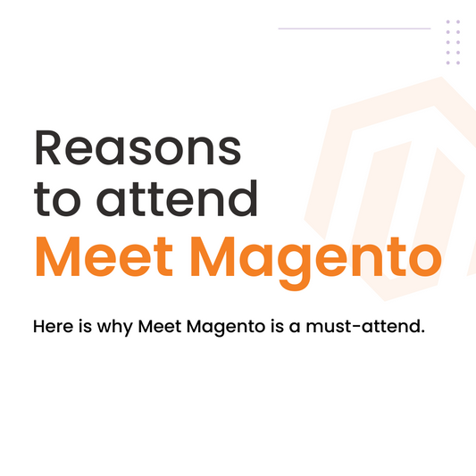 Here Are 5 Reasons That Meet Magento Is A Must-Attend Event